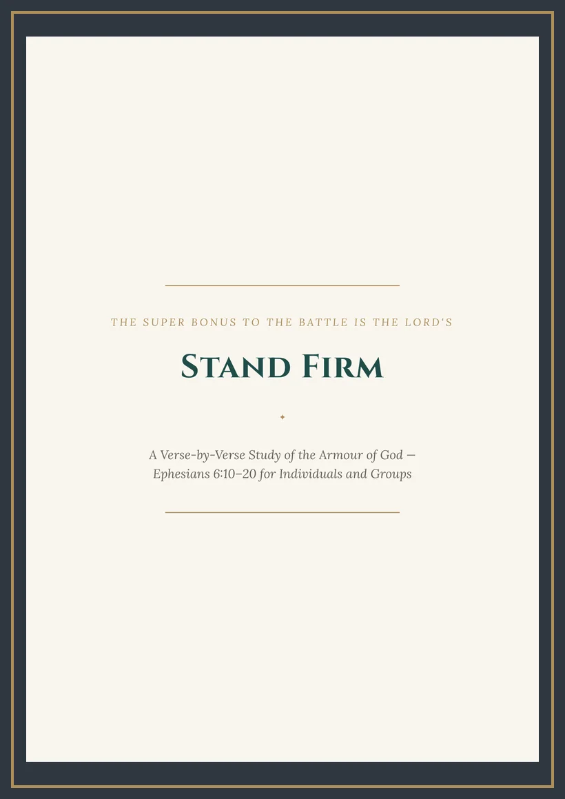 Stand Firm — The Armour of God, Verse by Verse